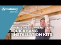 Installing Ceilings with QUICKHANG Installation Kits Armstrong Ceilings for the Home