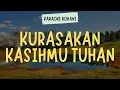 Download Lagu KURASAKAN KASIHMU TUHAN | CURAHKANLAH KUASAMU TUHAN ( KARAOKE + LIRIK ) - LAGU ROHANI KRISTEN