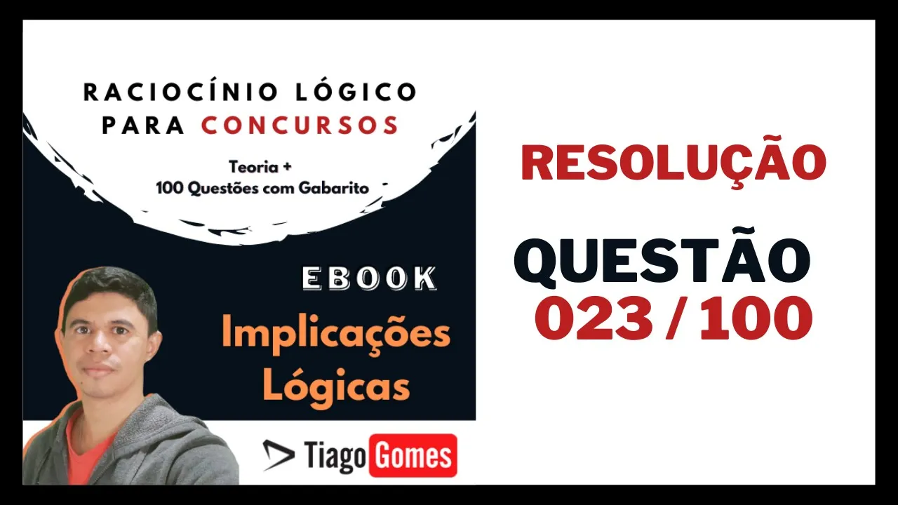 🧑‍🏫 Implicações Lógicas👉  Raciocínio Lógico para Concursos ♟️Resolução Passo a Passo