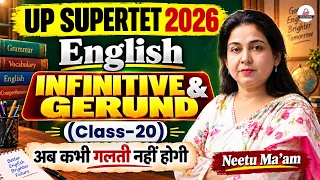 UP SUPER TET 2026 ЁЯФе | English Grammar | INFINITIVE & GERUND | Class-20 | Neetu MaтАЩam