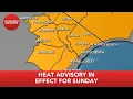 FIRST ALERT Heat Advisory in effect for Sunday