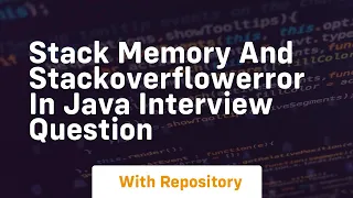Stack memory and stackoverflowerror in java interview question