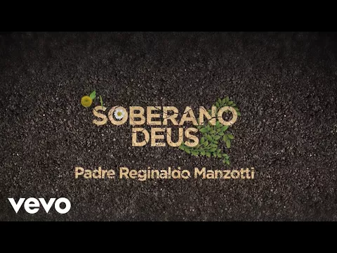 Download MP3 Padre Reginaldo Manzotti - Soberano Deus (Lyric Video)