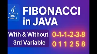 Fibonacci Series in Java With and Without Third Variable Java Coding Interview Question