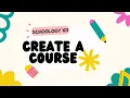 Schoology 101 Create a Course
