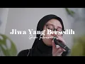 Lagu Jiwa Yang Bersedih - Ghea Indrawari (Cover by Indah Anastasya)