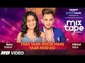 Download Lagu Yaar Mod Do/Tera Yaar Hoon Main | Neha Kakkar, Millind Gaba | T-SERIES MIXTAPE SEASON 2 | Abhijit V