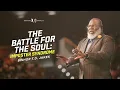 The Battle For The Soul - Bishop T D Jakes