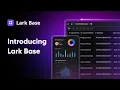Introducing Lark Base The Next-Gen Business Management Tool