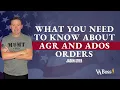 What You Need to Know About AGR and ADOS Orders