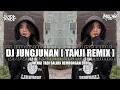 Download Lagu DJ JUNGJUNAN VIRAL [TANJI REMIX] WENGI TADI SALIRA NEMBONGAN DEUI