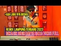 Download Lagu DIKASIH BIBIR MINTA DADA FULL LIRIK REMIX LAMPUNG TERBARU BASS JEDAGJEDUG WAGHEY| DA MANAGEMENT 2023