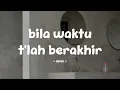 Bila Waktu T'lah Berakhir - Opick
