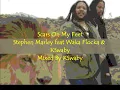Scars On My Feet - Stephen Marley feat Waka Flocka & KSwaby - Mixed By KSwaby