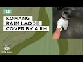 Download Lagu KOMANG - RAIM LAODE COVER BY AJIM