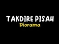 Download Lagu TAKDIRE PISAH - DIORAMA  (LIRIK)  #takdirepisah #diorama
