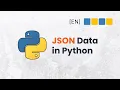 Working with JSON in Python Read Write and Use APIs Full Tutorial
