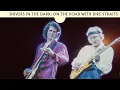 Download Lagu Shivers In The Dark: On The Road With Dire Straits