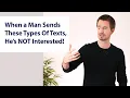 When a man sends these types of texts he s NOT interested
