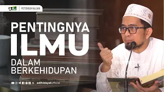 Download Pentingnya Ilmu dalam Berkehidupan - Ustadz Adi Hidayat MP3