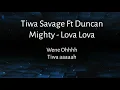 Tiwa Savage Ft Duncan Mighty Lova Lova lyrics