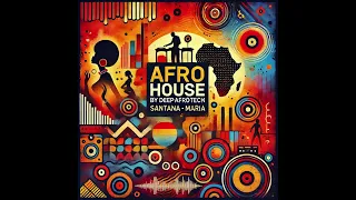 AFRO HOUSE By DeepAfroTech Santana Maria 