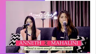 Download ANNETH X MAHALINI - COVER : ALMOST IS NEVER ENOUGH (ARIANA GRANDE) MP3