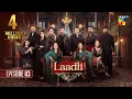 Lagu Laadli Episode 83 -  16 October 2025 [ Bilal Qureshi, Vaneeza, Asad Malik \u0026 Sukaina Khan ] - HUM TV