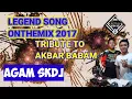 Download Lagu LEGEND SONG AGAM FT DIDIT SKDJ 2017||BREAKFUNK BREAKBEAT FUNKOT ||TRIBUTE TO AKBAR BABAM