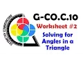 G-CO C 10 Worksheet - Solving for Angles in a Triangle
