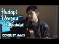 Hadapi Dengan Senyuman - Dewa 19 (Cover by NAVIS)