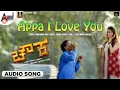 Download Lagu Appa I love You Pa | Anuradha Bhat | Kaashinath | Manvitha | Arjun Janya | Dr V.NP | Chowka | Tharun