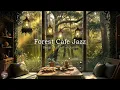 Lagu Forest Cafe Jazz Music | Morning Tranquill Jazz with Nature Therapy for Stress Relief, Study \u0026 Work