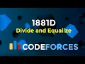 1881D Divide and Equalize Codeforces Round 903 Div 3 Number Theory Codeatic