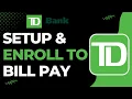 How to Setup and Enroll to Bill Pay on TD Bank