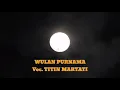 Download Lagu WULAN PURNAMA Voc. TITIN MARYATI