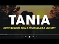 Download Lagu Alvin83 X Do-Nal X Michael83 X Jeremy - TANIA (Lirik Lagu)| Ah su lama suka dia (Viral Tiktok)