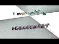 engagement - 10 nouns similar to engagement sentence examples