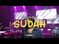 Download Lagu DEWA Ft ELLO - SUDAH LIRIK BY : LYRICS GEULIS