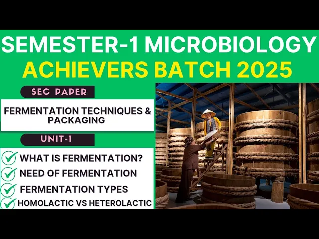 Achievers Batch 2025 | Semester-1 Microbiology SEC Paper| Unit-1: Basics of fermentation |