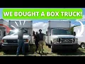 First Box Truck Purchase - Here s What We Got
