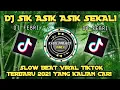Download Lagu DJ SIK ASIK ASIK SEKALI DJ FEBRI SLOW BEAT VIRAL TIKTOK TERBARU 2021 YANG KALIAN CARI
