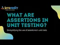 What are Assertions in Unit Testing