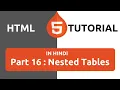 HTML Tutorial in Hindi Part 16 - HTML Nested Tables Nested Table in HTML Nested Tables HTML