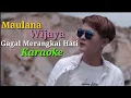 Maulana Wijaya - Gagal Merangkai Hati (Karaoke)