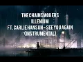 Lagu The Chainsmokers, Illenium ft.Carlie Hanson - See you again (INSTRUMENTAL)
