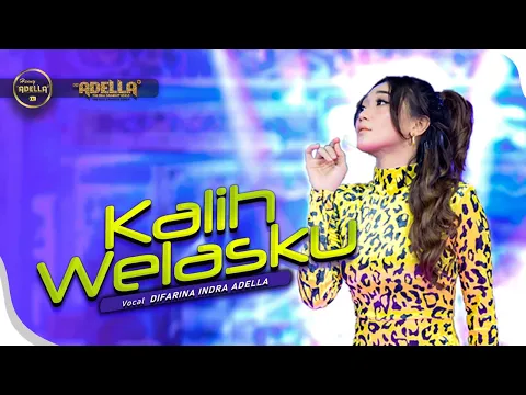 Download MP3 KALIH WELASKU - Difarina Indra Adella - OM ADELLA