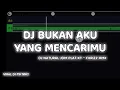 Lagu DJ NATURAL JDM PLAT KT | DJ BUKAN AKU YANG MENCARIMU | KAYAKNYA LAGI DICARI CARI