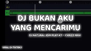 dj natural jdm plat kt dj bukan aku yang mencarimu kayaknya lagi dicari cari