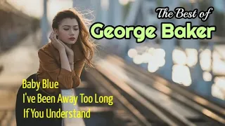 Download The Best of George Baker part 1 (+lyrics) - Baby Blue, I've Been Away Too Long, If You Understand MP3